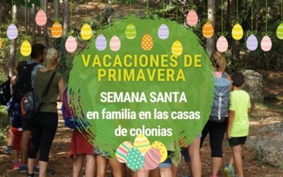 ¡Semana Santa en familia en las casas de colonias!.
