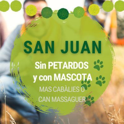 San Juan con tu perro y sin petardos: en Mas Cabàlies y Can Massaguer