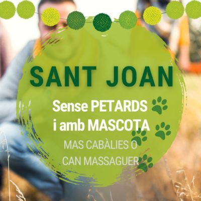 Sant Joan amb el teu gos i sense petards: a Mas Cabàlies i Can Massaguer
