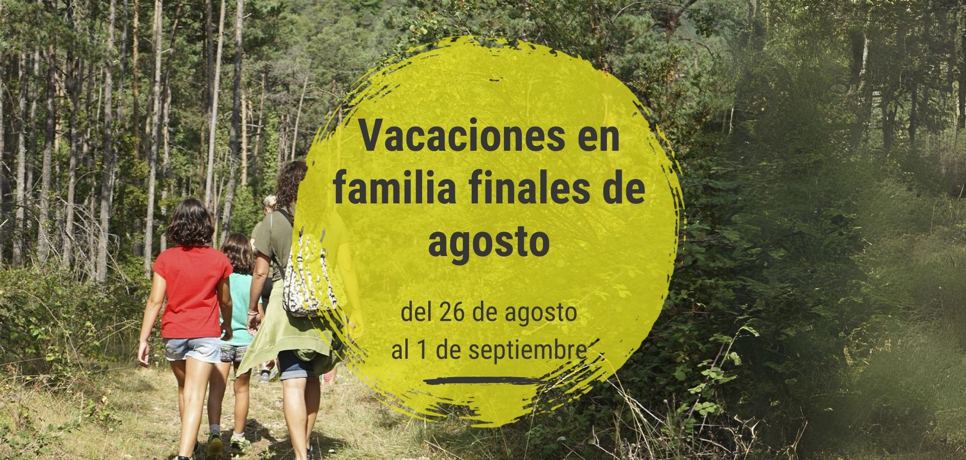 ¡Vacaciones en familia finales de agosto!