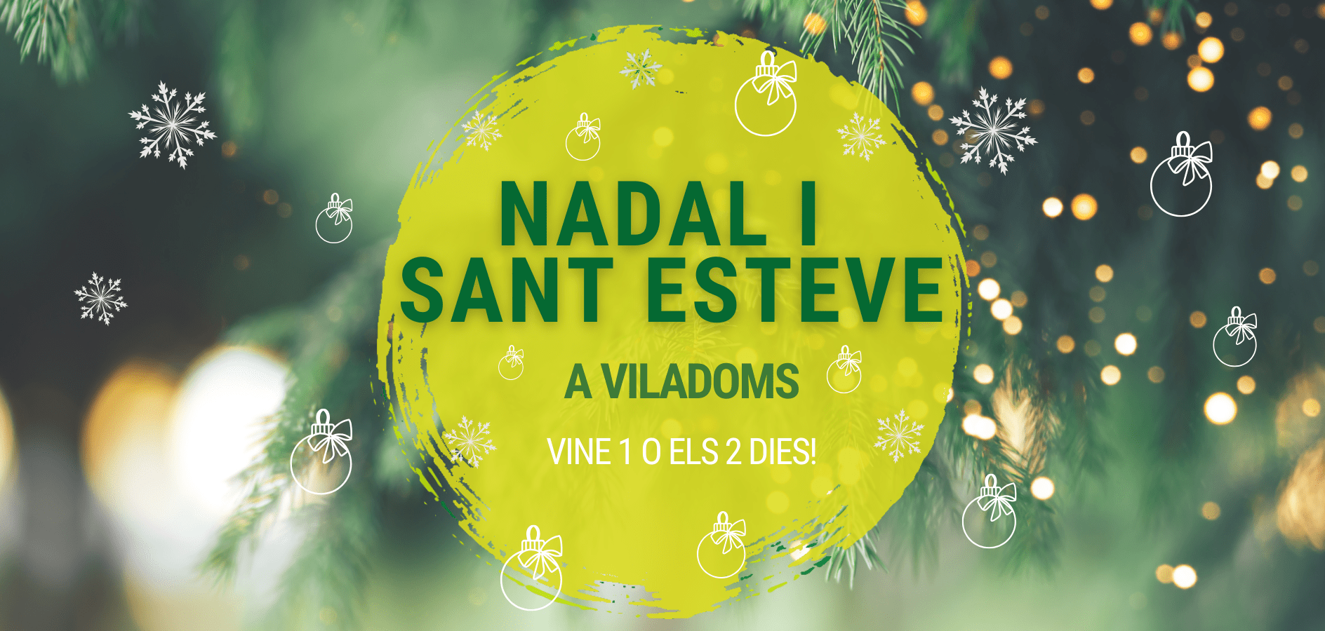 Passa Nadal i Sant Esteve a Viladoms!