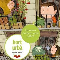 La meva primera guia sobre hort urbà Fundesplai Conte infantil La meva primera guia sobre hort urbà
